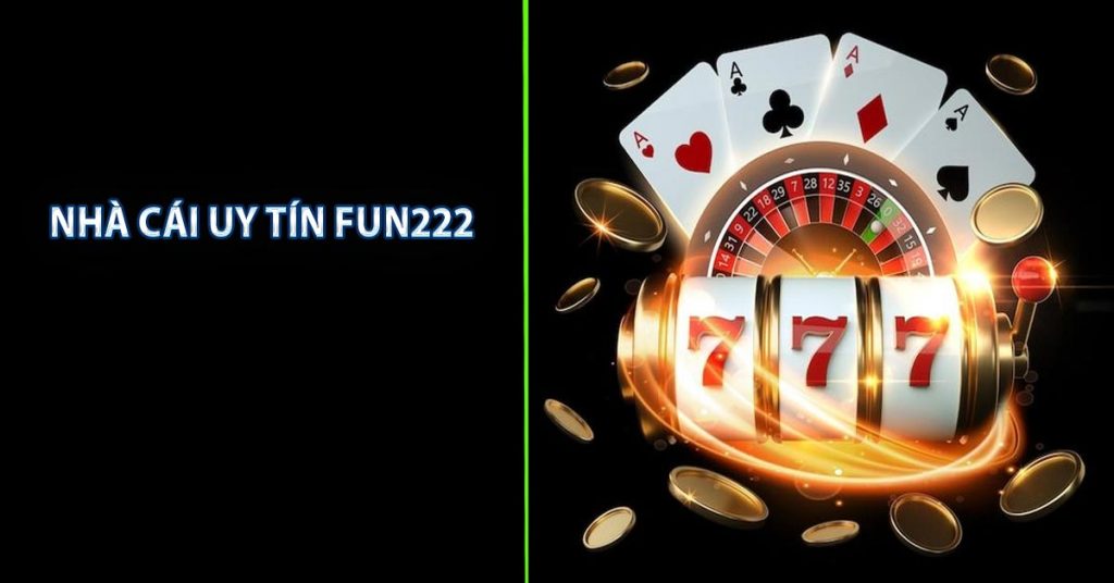 Nhà Cái Uy Tín Fun222